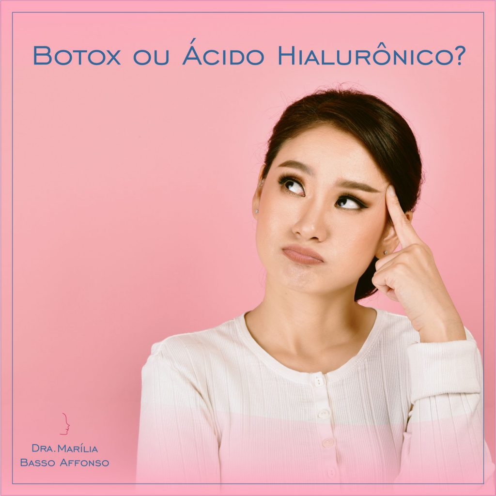 Botox Ou Ácido Hialurônico – Dra Marilia Basso Affonso